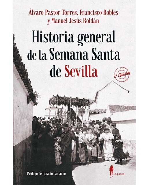 Imagen 0 de Historia general de la Semana Santa de Sevilla  (Tapa blanda)