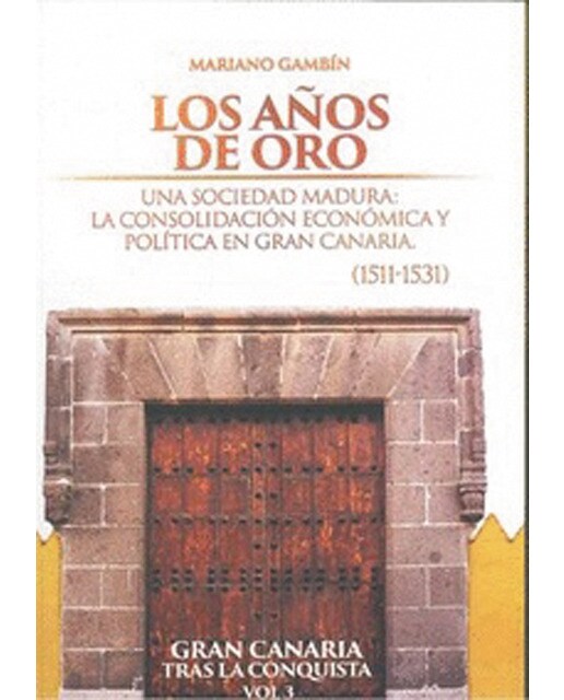 Los años de oro: una sociedad madura. La consolidación política y económica de la colonización en gran canari
