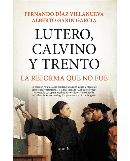 Imagen 0 de Lutero, calvino y trento. La reforma que no fue (Tapa blanda)