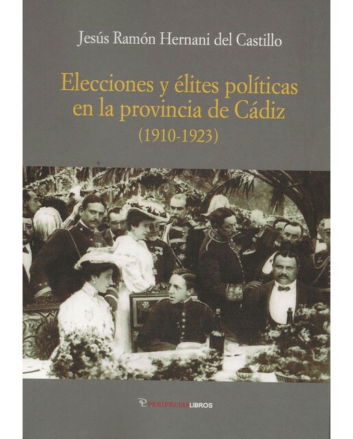 Elecciones y élites políticas en la provincia de cádiz: