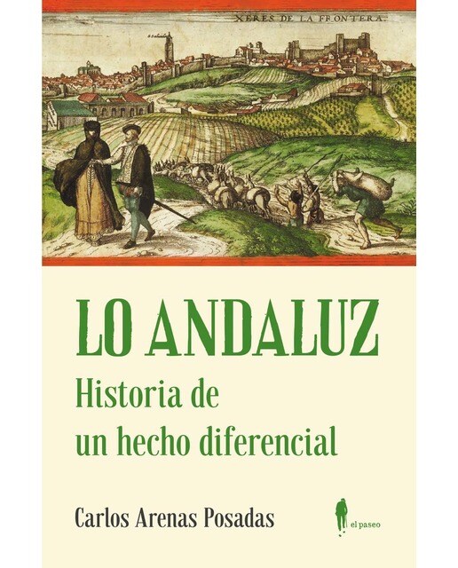 Imagen 0 de LO ANDALUZ. Historia de un hecho diferencial: Historia de un hecho diferencial