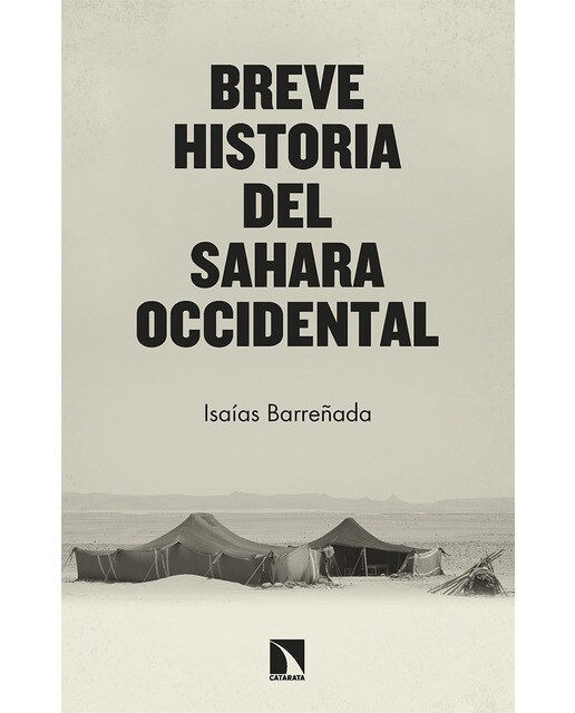 Imagen 0 de Breve historia del Sahara Occidental: Resistencia frente a realpolitik  (Tapa blanda)
