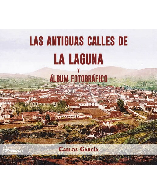 Imagen 0 de Las antiguas calles de la laguna y álbum fotográfi