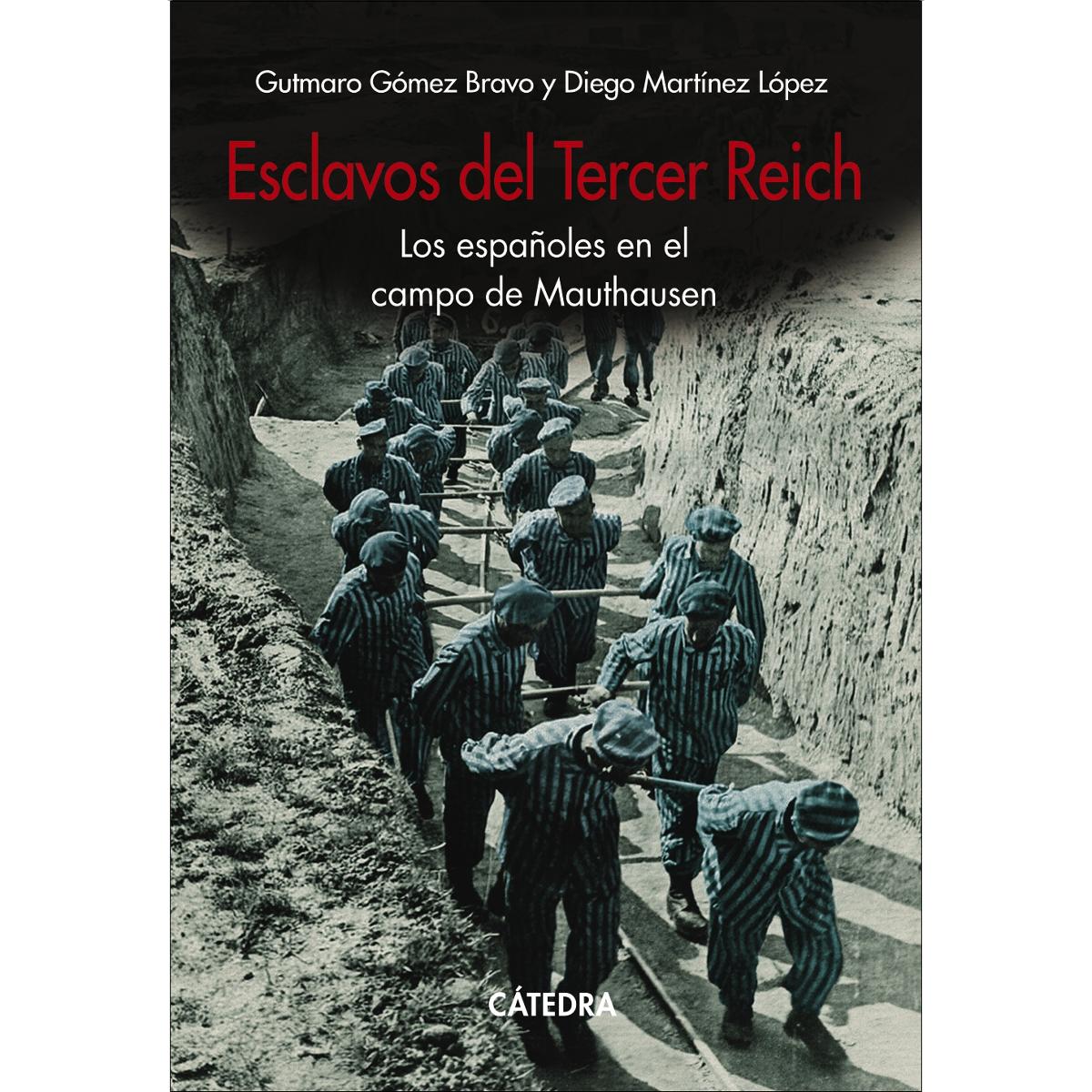 Imagen 0 de Esclavos del Tercer Reich: Los españoles en el campo de Mauthausen  (Tapa blanda con solapas)