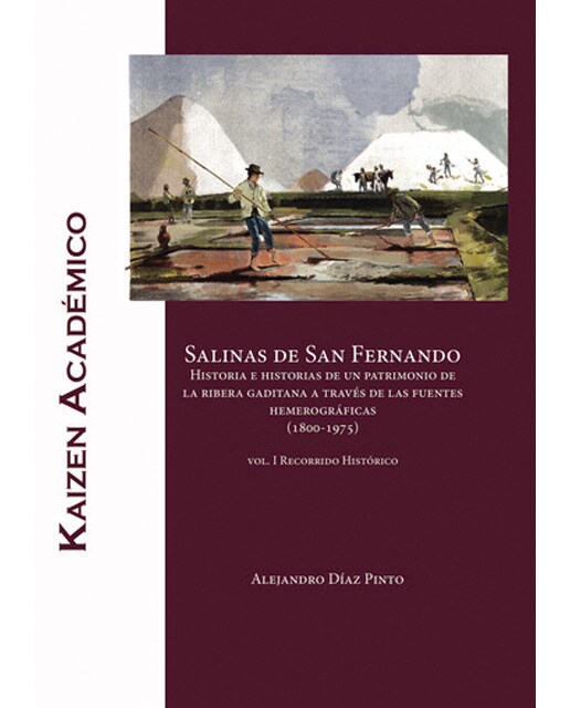 Salinas de San Fernando. Historia e historias de un patrimonio de la ribera gaditana a través de las fuentes hemerográficas (1800-1975)  (Tapa blanda) 1
