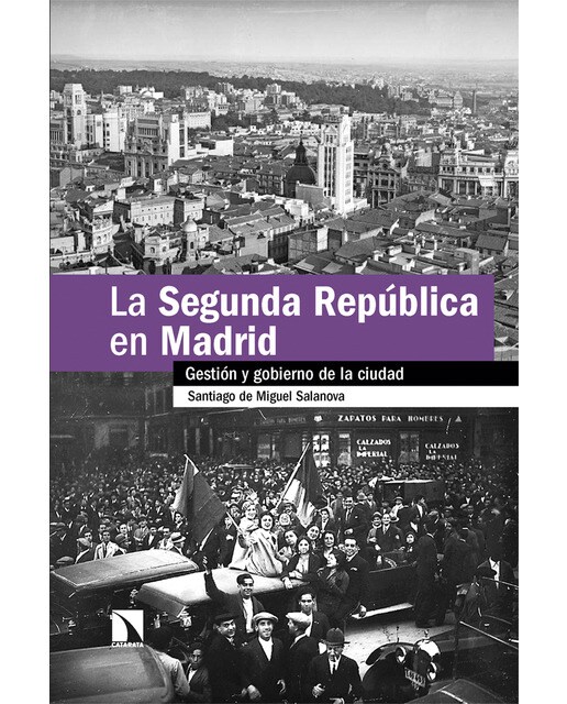 La Segunda República en Madrid: Gestión y gobierno de la ciudad  (Tapa blanda) 1