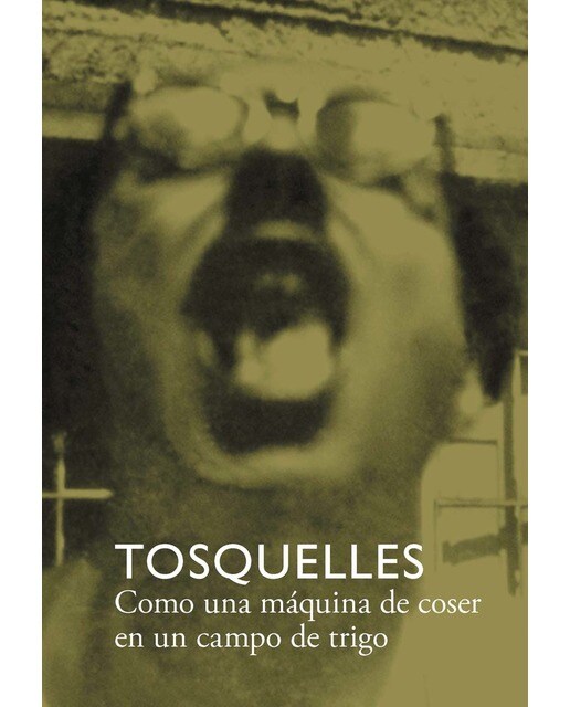 Imagen 0 de Tosquelles. Como una máquina de coser en un campo de trigo