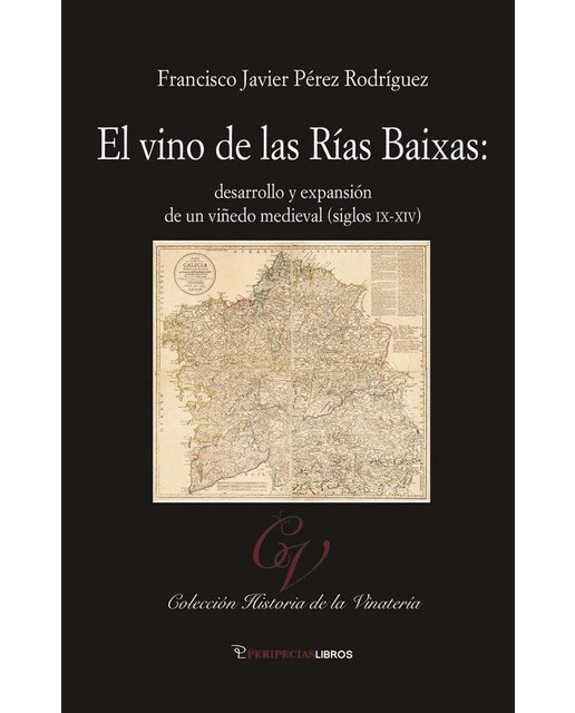 Imagen 0 de El vino en las Rías Baixas: Desarrollo y expansión de un viñedo medieval (siglos IX-XIV)