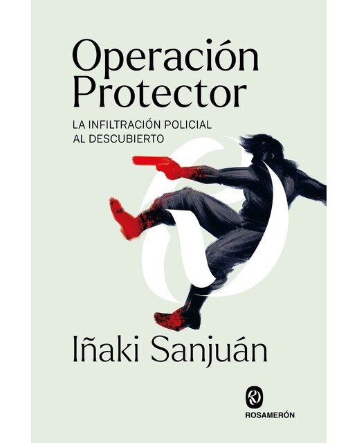 Operación Protector: La infiltración policial al descubierto  (Tapa blanda con solapas) 1