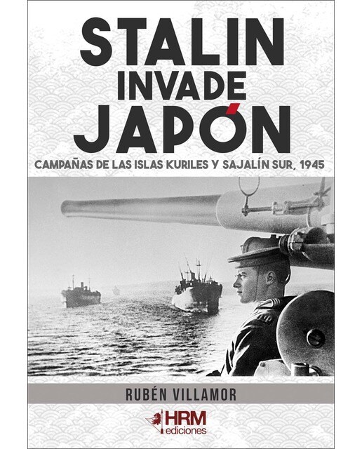 Imagen 1 de Stalin invade Japón: Campañas de las Islas Kuriles y Sajalín Sur, 1945  (Tapa blanda con solapas)