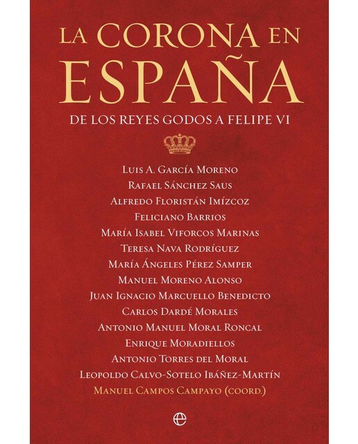 Imagen 0 de La Corona en España: De los godos a Felipe VI  (Tapa blanda con solapas)