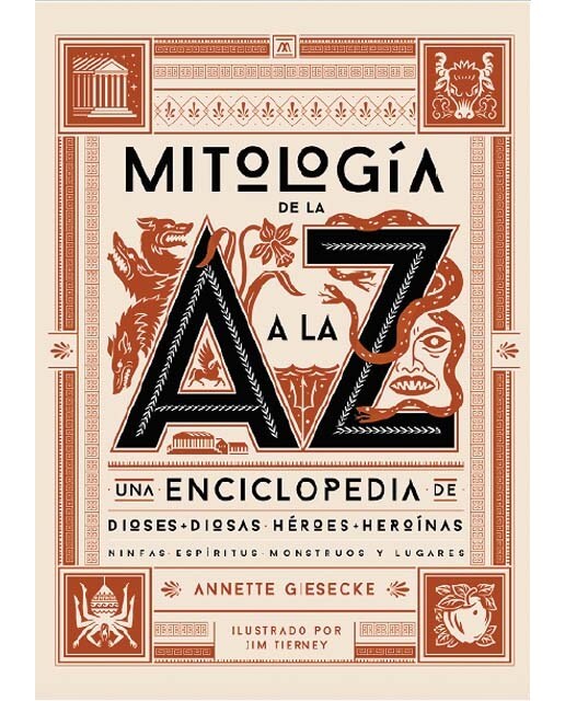 Imagen 0 de Mitología de la A a la Z: Una enciclopedia de dioses y diosas, héroes y heroínas, ninfas, espíritus, monstruos y lugares (Tapa dura)