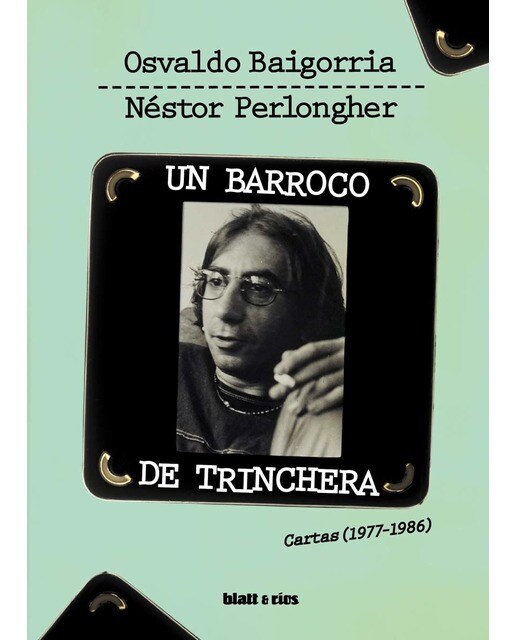 Imagen 0 de Un barroco de trinchera: Cartas (1977-1986)