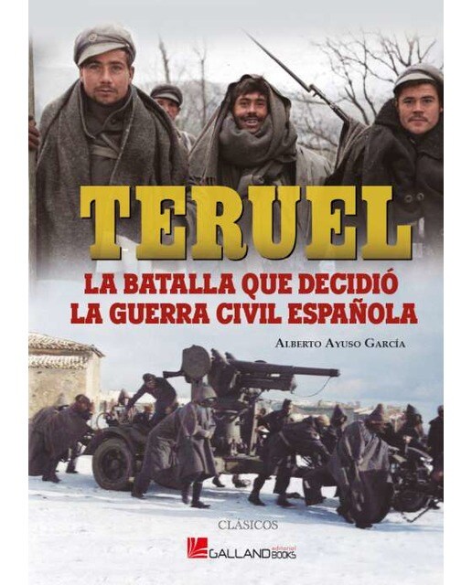 Teruel, la batalla que decidió la Guerra Civil española 1