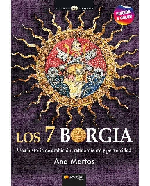 Imagen 0 de Los 7 borgia.Nueva edición a color: Una historia de ambición, refinamiento y perversidad  (Tapa blanda con solapas)