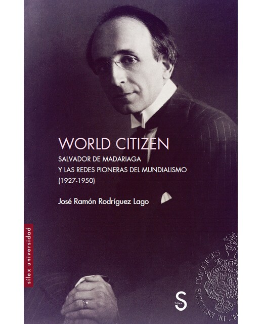 Imagen 1 de World Citizen: Salvador de Madariaga y las redes pioneras del Mundialismo (1927-1950)  (Tapa blanda con solapas)