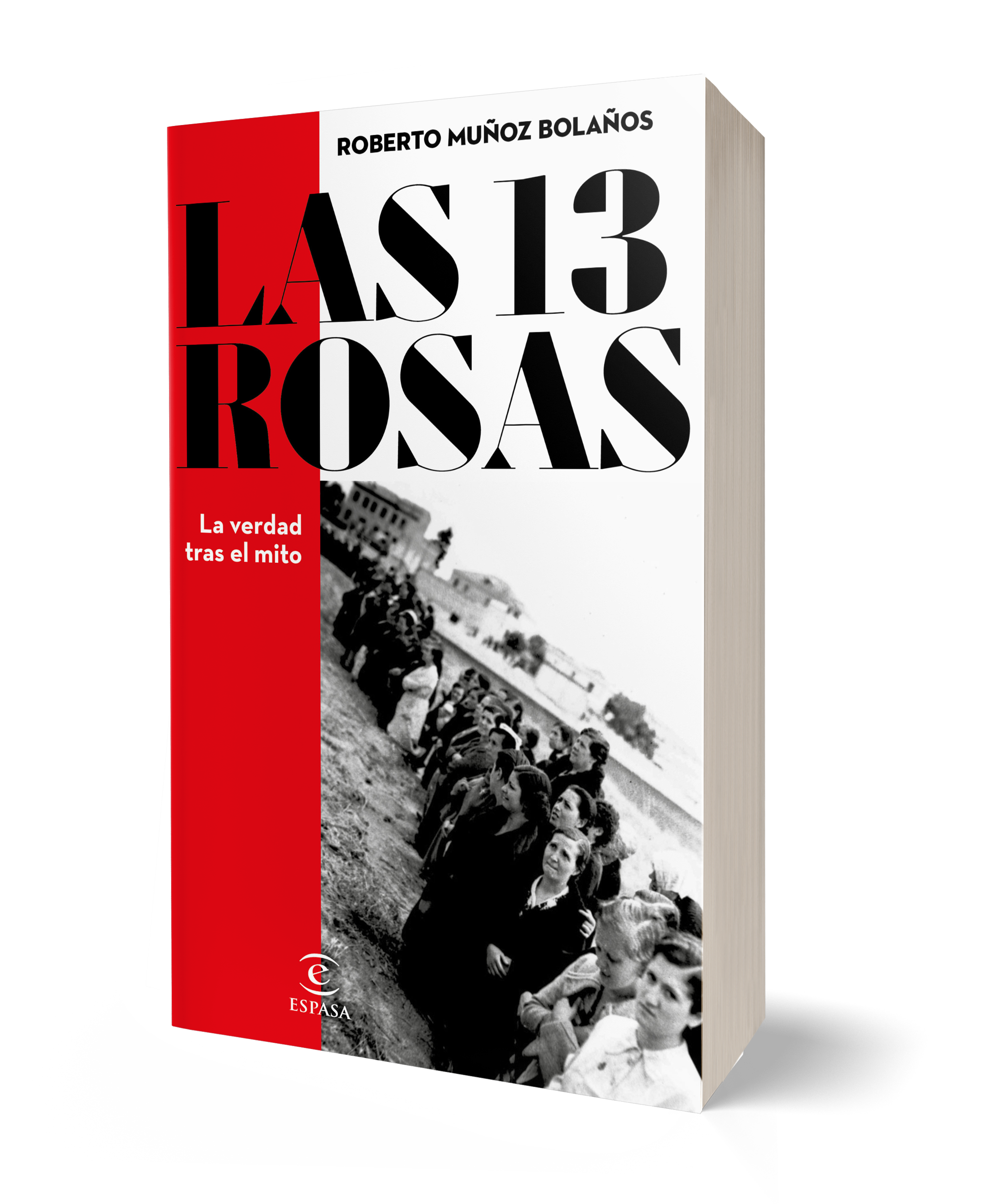 Las 13 Rosas. La verdad tras el mito  (Tapa blanda con solapas) 2