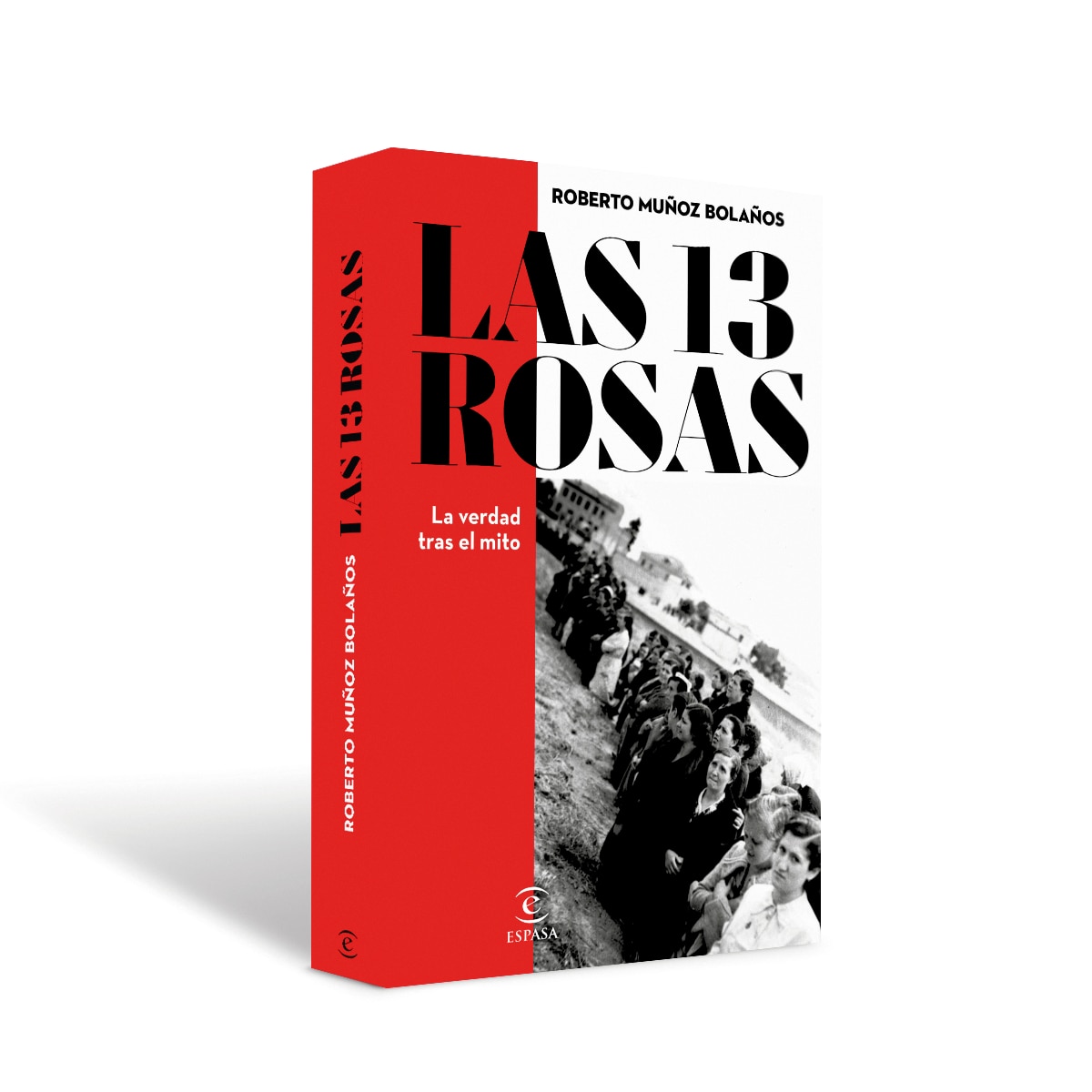 Las 13 Rosas. La verdad tras el mito  (Tapa blanda con solapas) 3