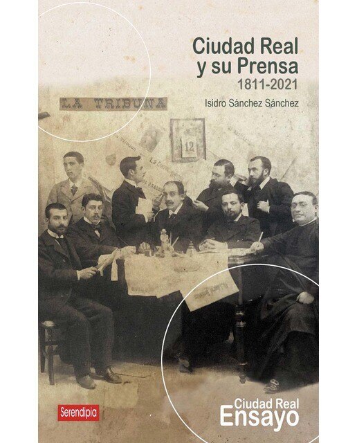 Imagen 0 de Ciudad Real y su Prensa: 1811 - 2021  (Tapa blanda)