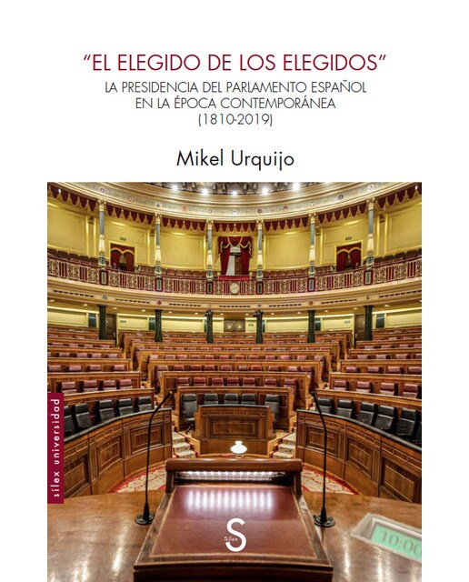 Imagen 1 de "El elegido de los elegidos": La Presidencia del Parlamento español en la época contemporánea (1810-2019)  (Tapa blanda con solapas)