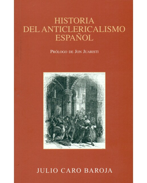 Imagen 0 de Historia del anticlericalismo español