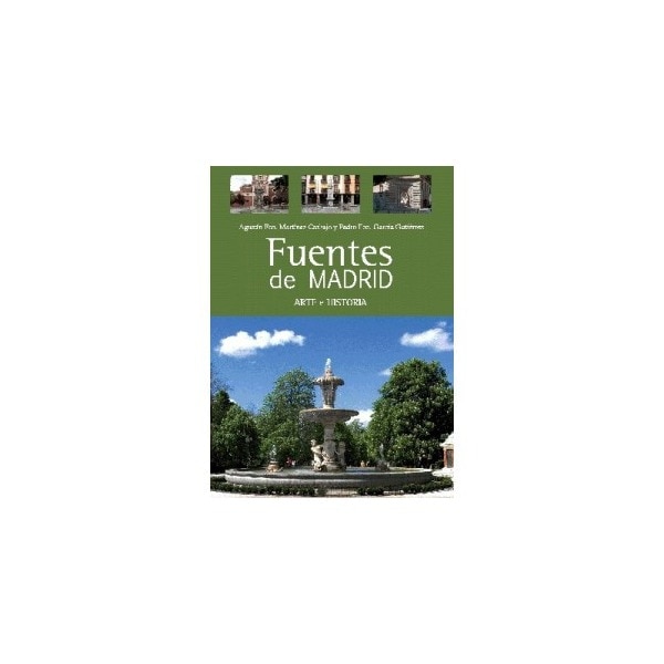 Imagen 0 de Fuentes de madrid. Arte e historia (Tapa blanda)