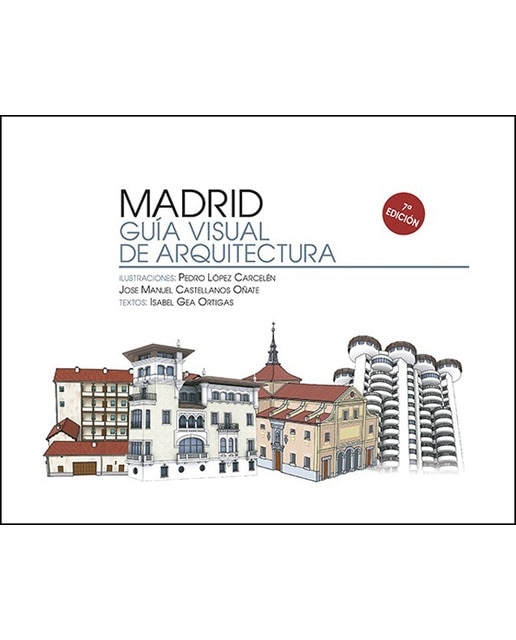 Madrid. Guía visual de arquitectura