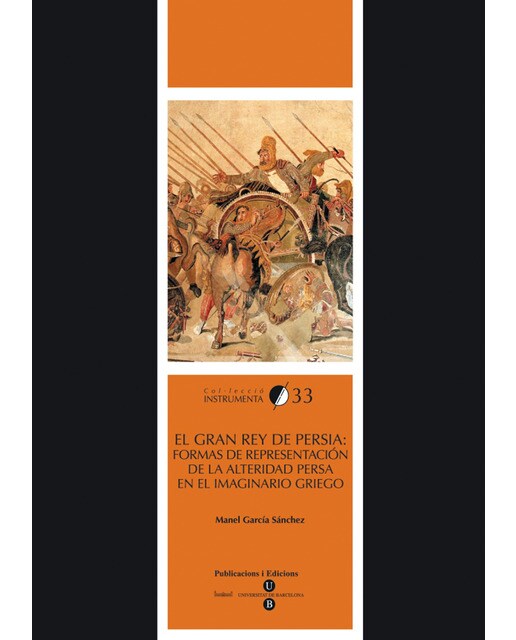 Imagen 0 de Gran rey de persia, el: formas de representación de la alteridad persa en el imaginario griego (Tapa blanda)