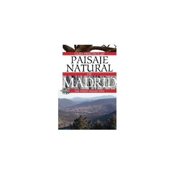 Guía práctica del paisaje natural de madrid(Tapa blanda) 1