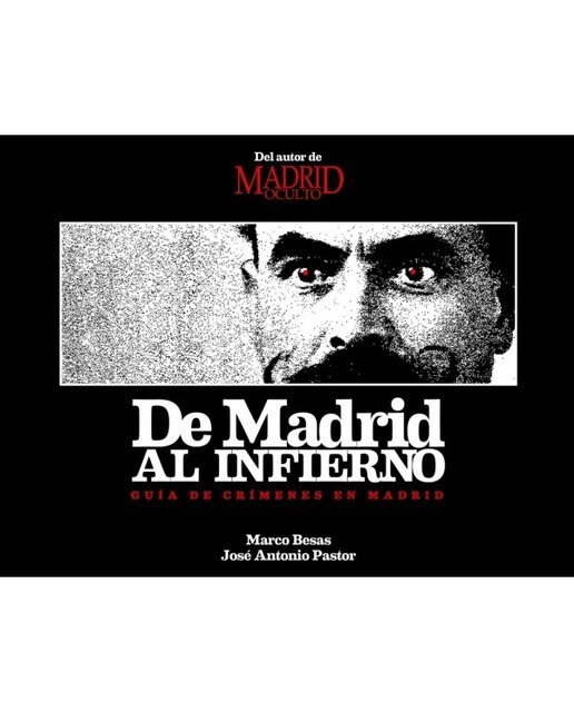 Imagen 0 de De madrid al infierno: Guía de crímenes en madrid (Tapa blanda)