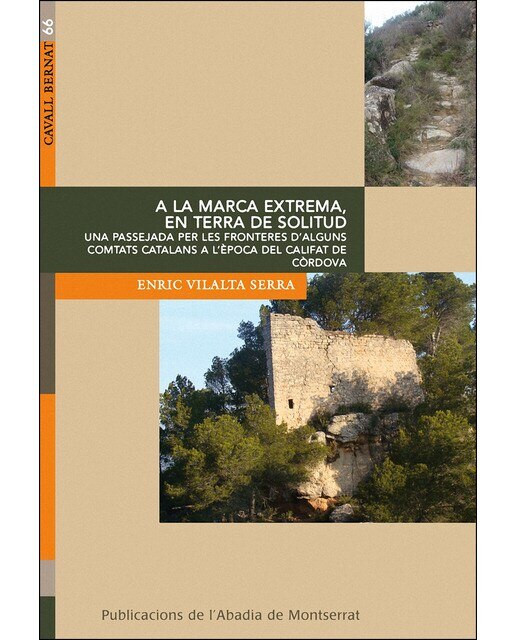 A la marca extrema, en terra de solitud: Una passejada per les fronteres d'alguns comtats catalans a l'època del Califat de Còrdova segl (Capa mole) 1