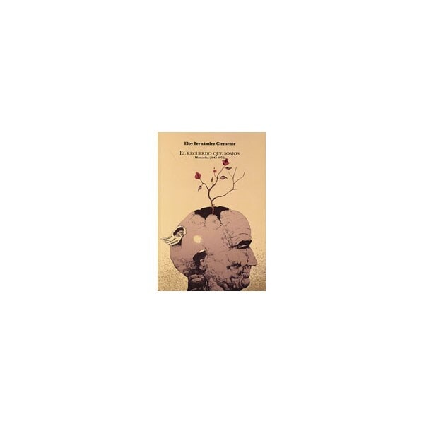 El recuerdo que somos: Memorias  (1942-1972) (Tapa blanda) 1