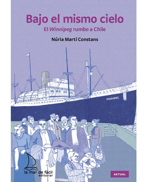 Imagen 0 de Bajo el mismo cielo: El Winnipeg rumbo a Chile  (Tapa blanda)