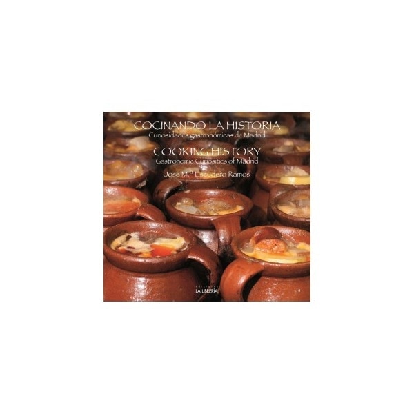 Cocinando la historia: Curiosidades gastronómicas de madrid(Tapa blanda) 1