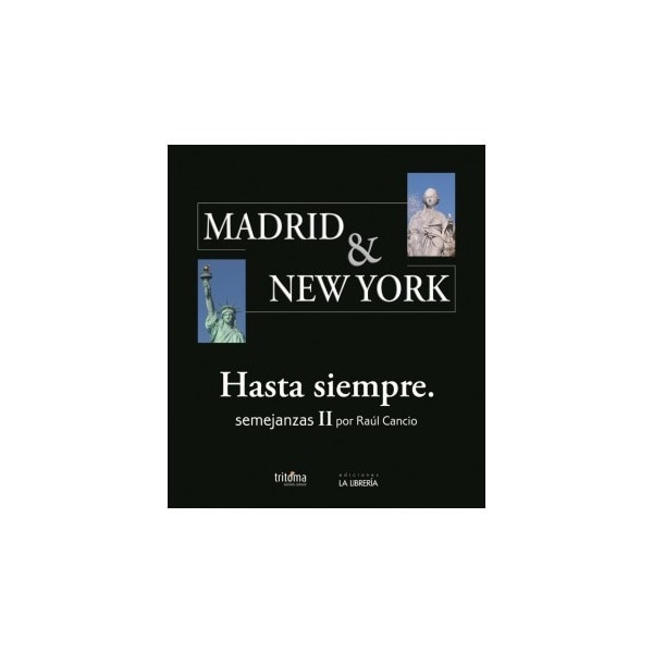 Madrid &amp; new york. Hasta siempre: Semejanzas ii