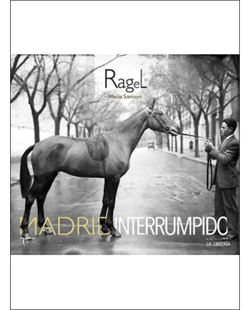 Imagen 0 de Ragel. Madrid interrumpido (Tapa blanda con solapas)