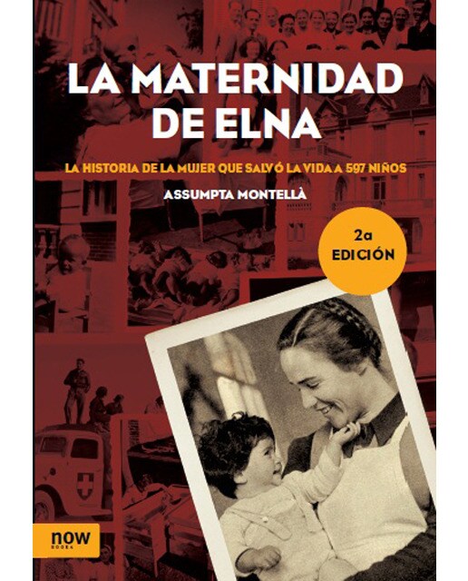 Imagen 0 de La maternidad de Elna: La historia de la mujer que salvó la vida a 597 niños (Tapa blanda)
