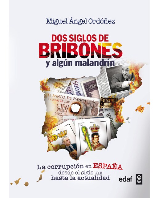 Imagen 0 de Dos siglos de bribones y algún malandrín: Crónica de la corrupción en España desde el SXIX a la actualidad  (Tapa blanda)