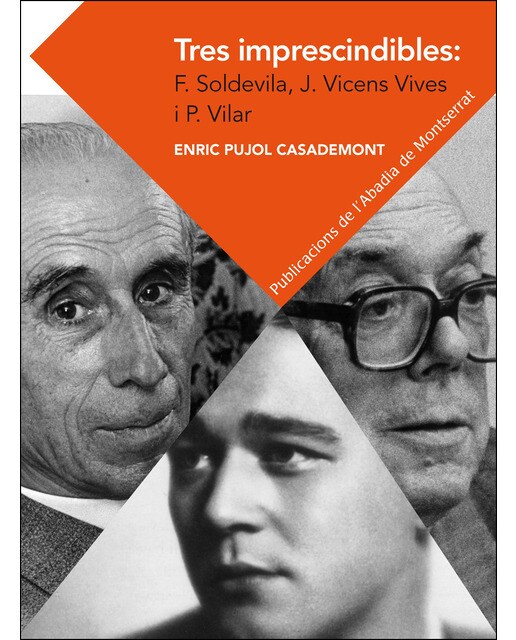 Tres imprescindibles: Ferran Soldevila, Jaume Vicens Vives i Pierre Vilar. Elements per a un cànon historiogràfic català