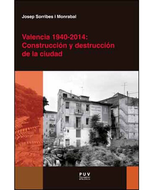 Valencia 1940-2014: Construcción y destrucción de la ciudad (Capa mole) 1