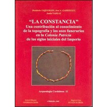 La constancia. Una contribución al conocimiento de la topografía y los usos funerarios en la colonia patricia de los siglos inicia