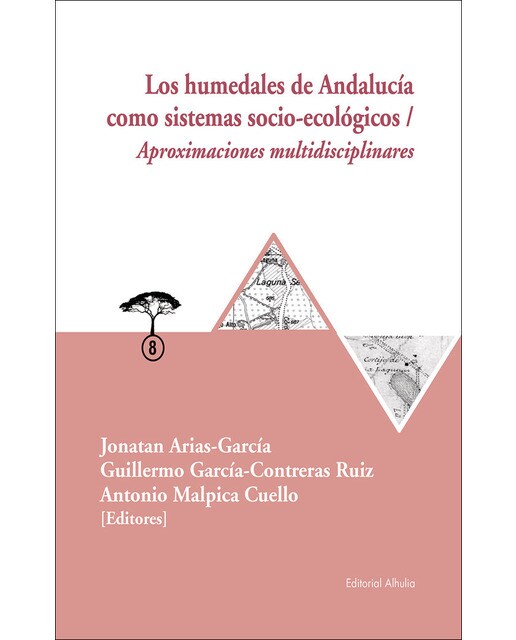 Los humedales de andalucía como sistemas socio-ecológicos: Aproximaciones multidisciplinares(Tapa blanda) 1