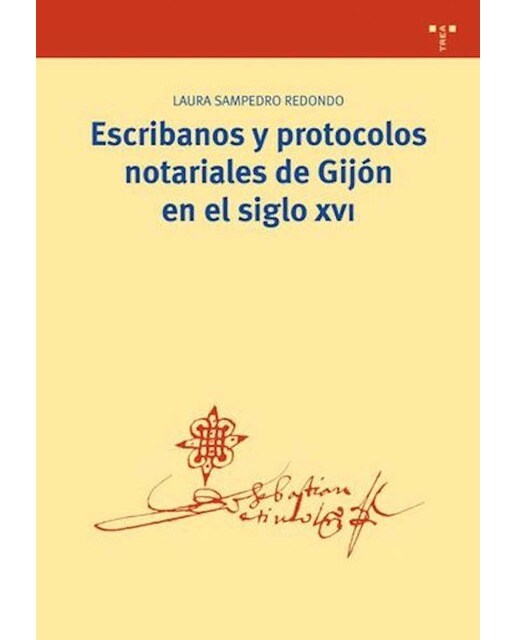 Escribanos y protocolos notariales de Gijón en el siglo XVI (Capa mole com abas) 1