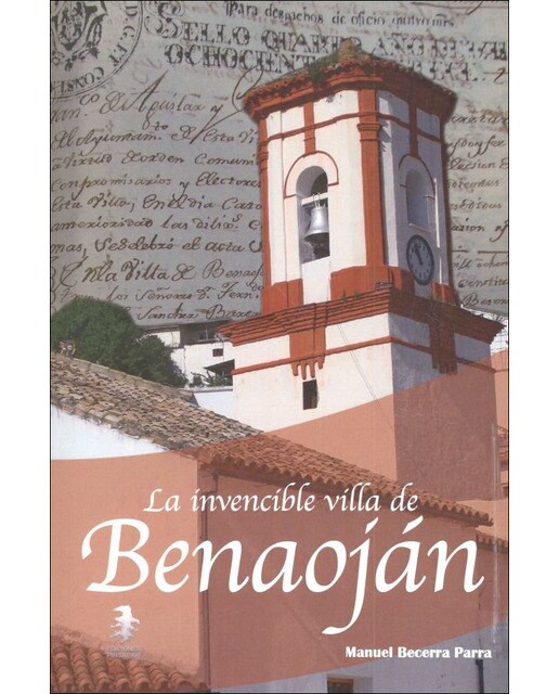 Imagem 0 de La invencible villa de benaoján: Documentos y textos sobre la guerra de la independencia en un pueblo serrano en los confines del reino de grana