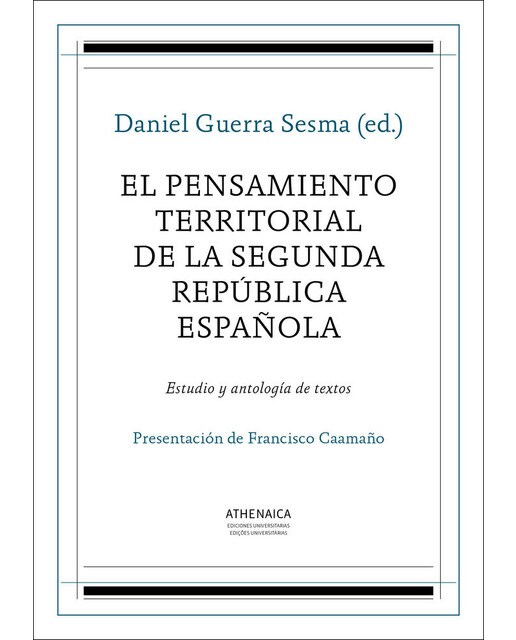 El pensamiento territorial de la segunda república española: Estudio y antología de textos 1