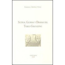 Imagem 0 de Sueños glorias y dramas toreo granadino