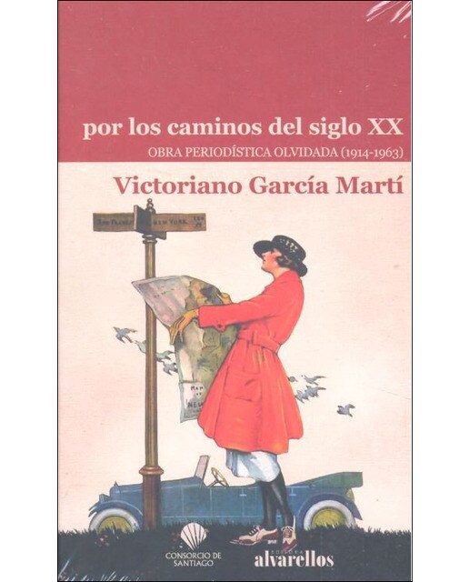 Por los caminos del siglo xx: Obra periodística olvidada (1914-1963)(Tapa dura) 1