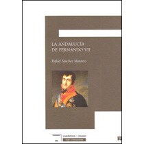 Andalucia de fernando vii,la