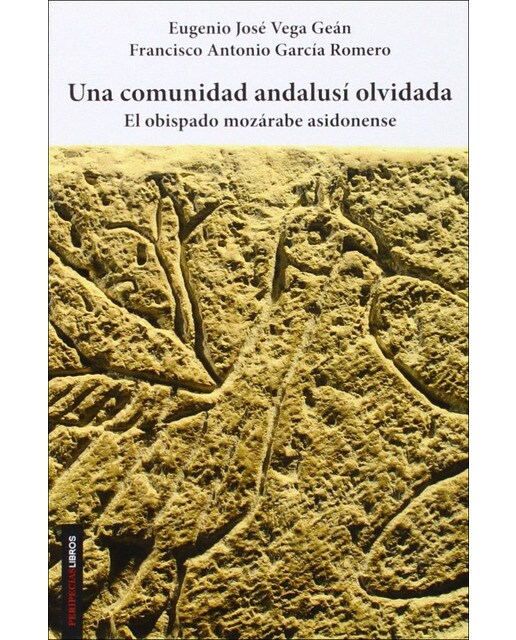 Una comunidad andalusí olvidada: El obispado mozárabe asidonense(Tapa blanda) 1