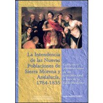 Imagen 0 de La intendencia de las Nuevas Poblaciones de Sierra Morena y Andalucía, 1784-1835. (Tapa blanda)